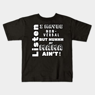 Non-Verbal But Mama Ain't Kids T-Shirt